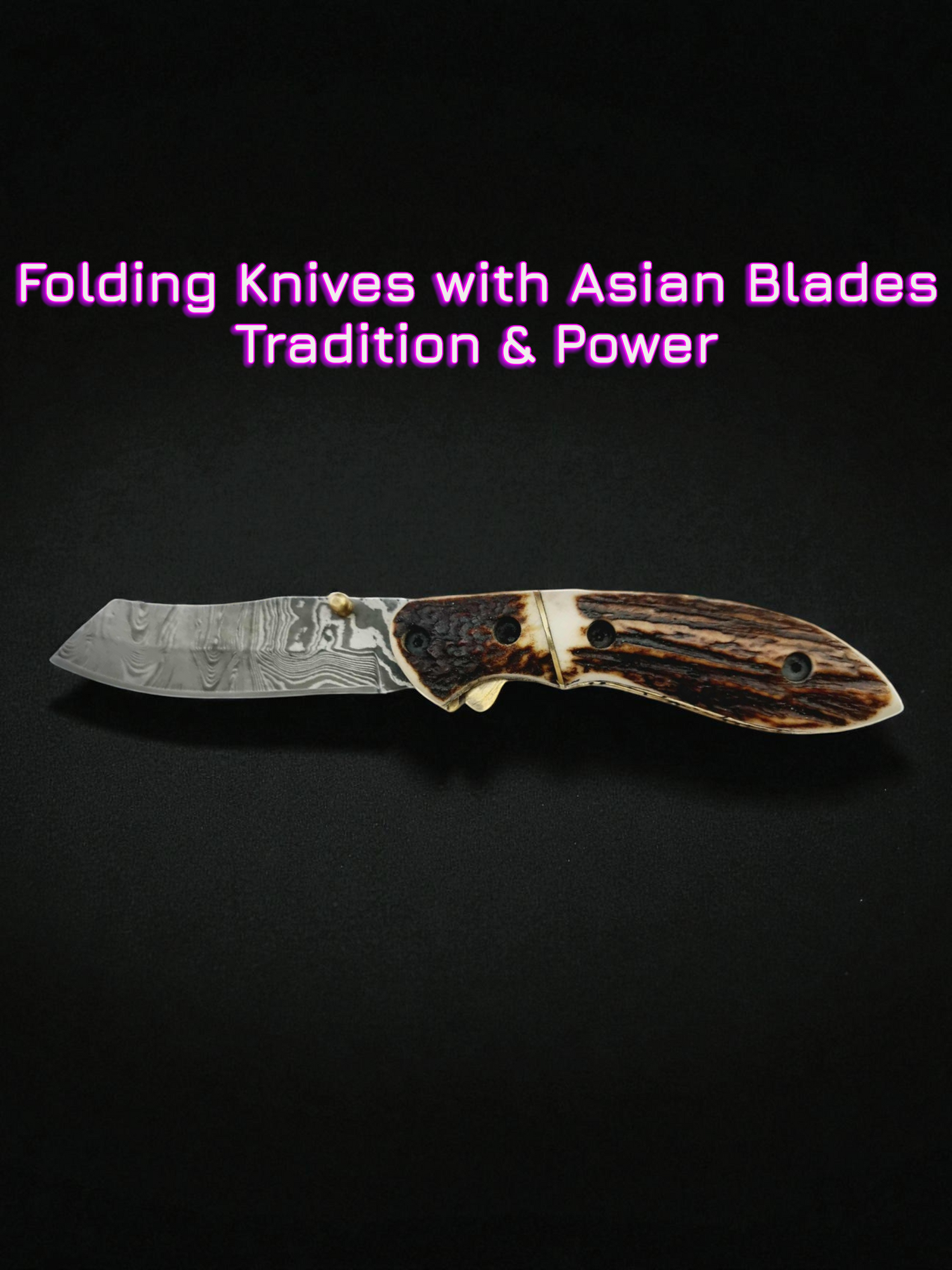 Folding Knives with Asian Blades